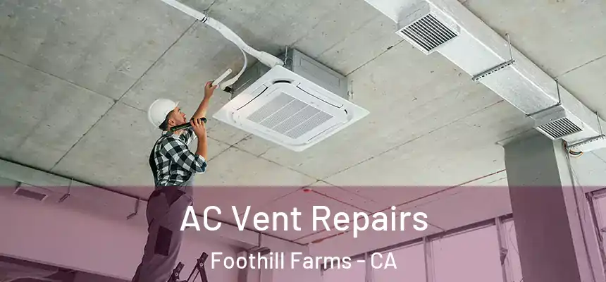  AC Vent Repairs Foothill Farms - CA