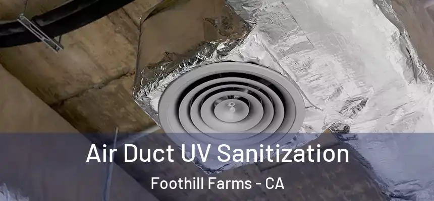  Air Duct UV Sanitization Foothill Farms - CA