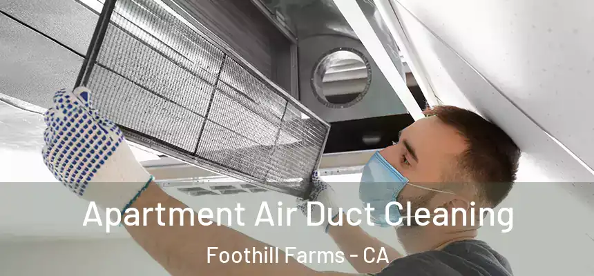  Apartment Air Duct Cleaning Foothill Farms - CA